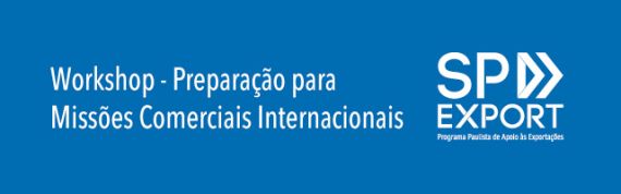 Workshop - Preparação para missões comerciais internacionais