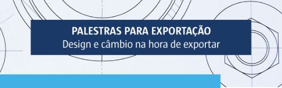 Design e câmbio na hora de exportar