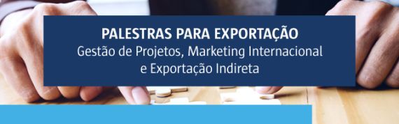 Gestão de projetos, marketing internacional e exportação indireta